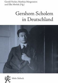 Gershom Scholem in Deutschland: Zwischen Seelenverwandtschaft Und Sprachlosigkeit