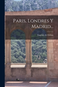 Paperback Paris, Londres Y Madrid... [Spanish] Book
