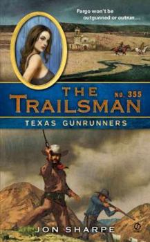 Texas Gunrunners - Book #355 of the Trailsman