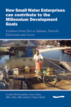 Paperback How Small Water Enterprises Can Contribute to the Millenium Development Goals Book