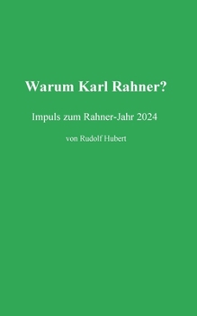 Warum Rahner?: Impulse zum Rahner-Jahr 2024 (German Edition)