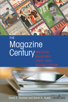 Paperback The Magazine Century: American Magazines Since 1900, Second Edition Book