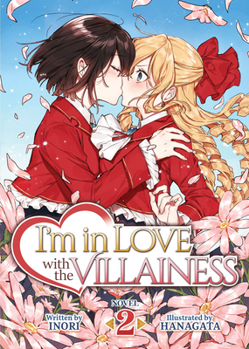 I'm in Love with the Villainess (Light Novel) Vol. 2 - Book #2 of the I'm in Love with the Villainess Light Novel