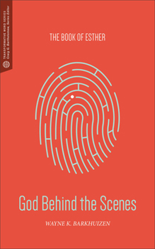 God Behind the Scenes: The Book of Esther - Book  of the Transformative Word