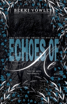 Echoes Of Me: Book 4 (Protected)