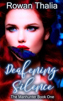 Deafening Silence - Book #1 of the Manhunter