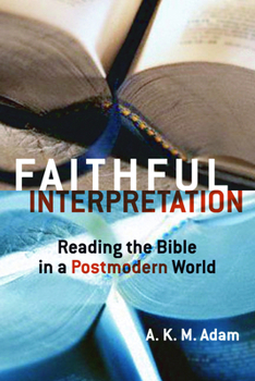 Paperback Faithful Interpretation: Reading the Bible in a Postmodern World Book