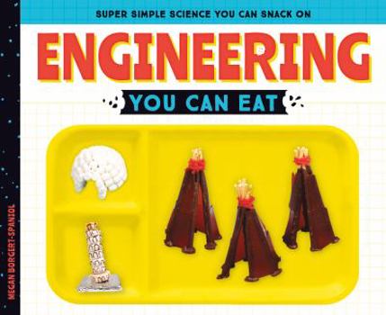 Engineering You Can Eat - Book  of the Super Simple Science You Can Snack On