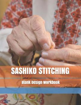 Paperback Sashiko Stitching Blank Design Workbook: Japanese Hand Embroidery Repeating Patterns Book