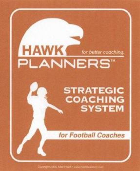 Spiral-bound Hawk Planner for Football Coaches: Strategic Coaching System Book