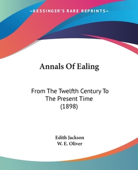 Paperback Annals Of Ealing: From The Twelfth Century To The Present Time (1898) Book
