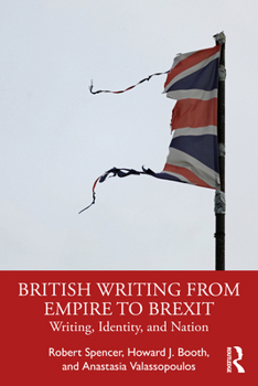 Paperback British Writing from Empire to Brexit: Writing, Identity, and Nation Book