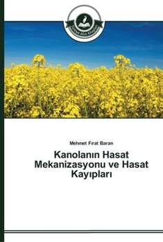 Paperback Kanolanın Hasat Mekanizasyonu ve Hasat Kayıpları [Turkish] Book