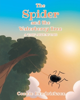 Paperback The Spider and the Waterberry Tree: A Tall African Tale Book