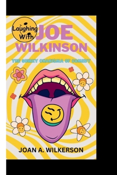 Paperback Laughing with Joe Wilkinson: The Quirky Charisma of Comedy Book