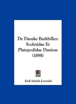 Hardcover De Danske Barkbiller: Scolytidae Et Platypodidae Danicae (1898) [Chinese] Book