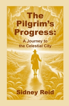 Paperback The Pilgrim's Progress: A Journey to the Celestial City Book