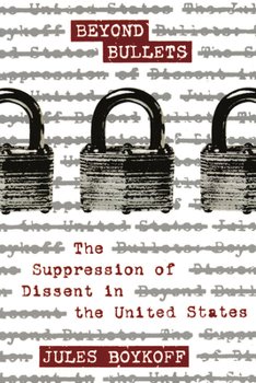 Paperback Beyond Bullets: The Suppression of Dissent in the United States Book