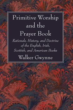 Paperback Primitive Worship and the Prayer Book