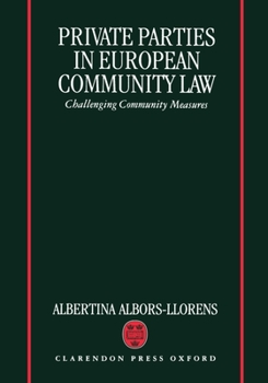 Hardcover Private Parties in European Community Law (Challenging Community Measures) Book