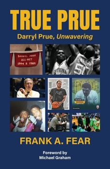True Prue: Darryl Prue, Unwavering