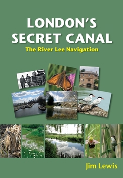 Paperback London's Secret Canal: The River Lee Navigation Book
