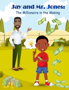 Paperback Jay and Mr. Jones: The Millionaire in the Making Book