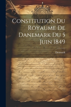 Paperback Constitution du Royaume de Danemark du 5 Juin 1849 Book