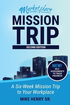 Paperback Marketplace Mission Trip: A Six-Week Mission Trip to Your Workplace Book