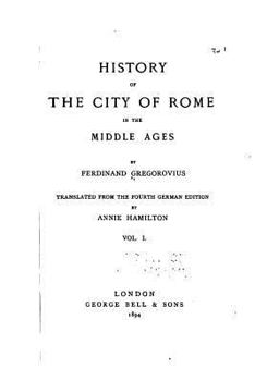 Paperback History of the City of Rome in the Middle Ages - Vol. I Book