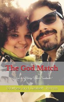 Paperback The God Match: How to Marry Your Soulmate! Book