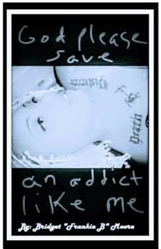 Paperback God please save an addict like me Book