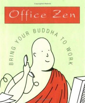Hardcover Office Zen: Bring Tour Buddha to Work Book