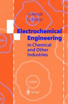 Paperback Electrochemical Engineering: Science and Technology in Chemical and Other Industries Book