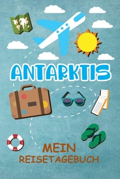 Antarktis Reisetagebuch: Gepunktetes DIN A5 Notizbuch mit 120 Seiten - Reiseplaner zum Selberschreiben - Reisenotizbuch Abschiedsgeschenk Urlaubsplaner