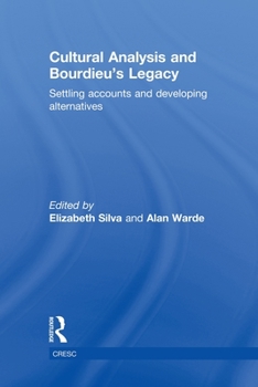 Paperback Cultural Analysis and Bourdieu's Legacy: Settling Accounts and Developing Alternatives Book