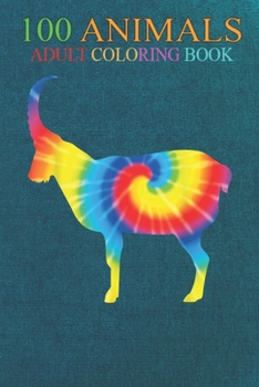 100 Animals: Tie Dye Markhor Rainbow Print Goat Kid Hippie Peace -ZzWKO An Adult Wild Animals Coloring Book with Lions, Elephants,
