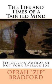 Paperback The Life and Times of a Tainted Mind Book