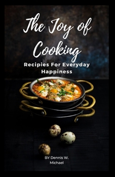 Paperback The joy of cooking: Recipies for everyday happiness Book