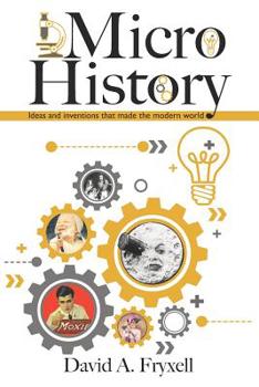 Paperback MicroHistory: Ideas and inventions that made the modern world. Book