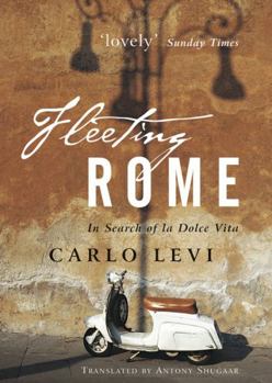 Paperback Fleeting Rome: In Search of La Dolce Vita Book