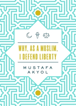 Paperback Why, as a Muslim, I Defend Liberty Book