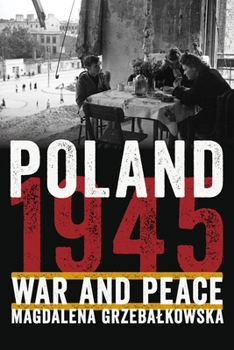 Hardcover Poland 1945: War and Peace Book