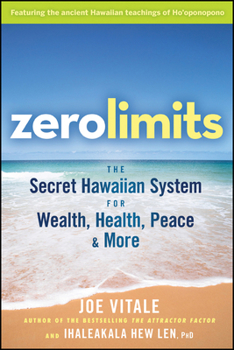 Hardcover Zero Limits: The Secret Hawaiian System for Wealth, Health, Peace, and More Book