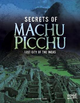 Paperback Secrets of Machu Picchu: Lost City of the Incas Book