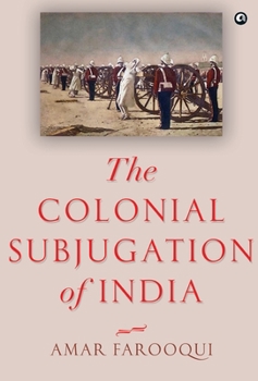Hardcover "The Colonial Subjugation of India" Book