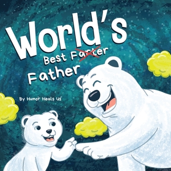 Paperback World's Best Father: A Funny Rhyming, Read Aloud Story Book for Kids and Adults About Farts and a Farting Father, Perfect Father's Day Gift Book