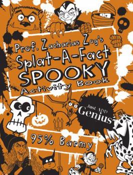 Paperback Prof. Zacharias Zog's Splat-A-Fact Spooky Activity Book