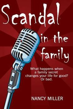 Paperback Scandal in the Family: What happens when a family secret changes your life for good? Or bad. Book