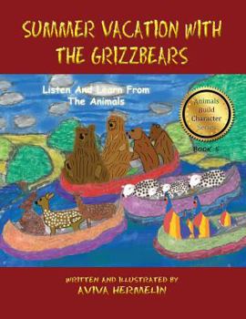 Paperback Summer Vacation With The Grizzbears: Book 5 In The Animals Build Character Series [Large Print] Book